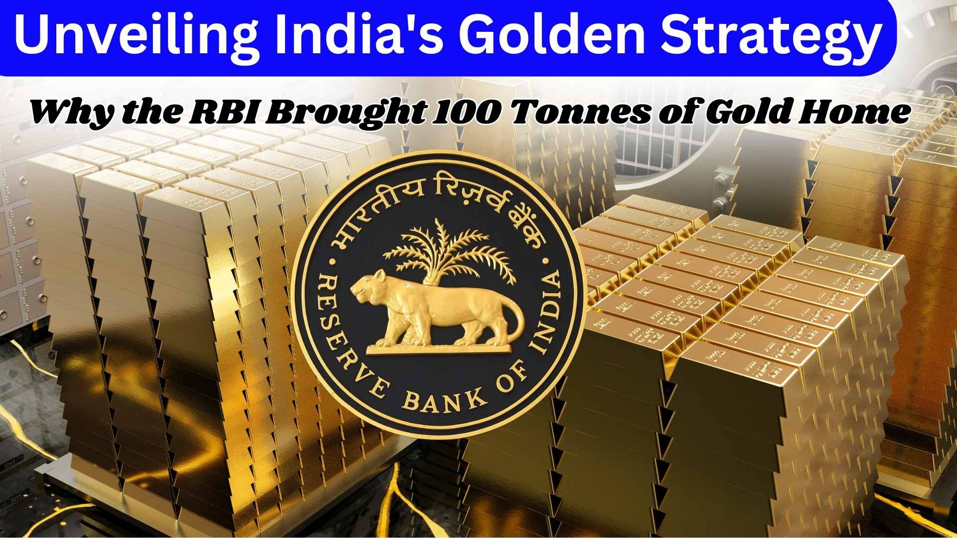 Why the RBI Brought 100 Tonnes of Gold Home