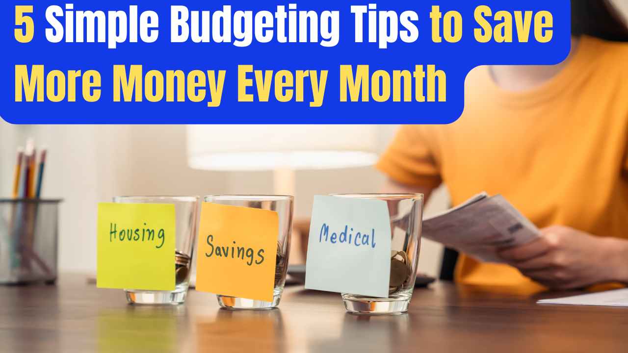 5 Simple Budgeting Tips to Save More Money