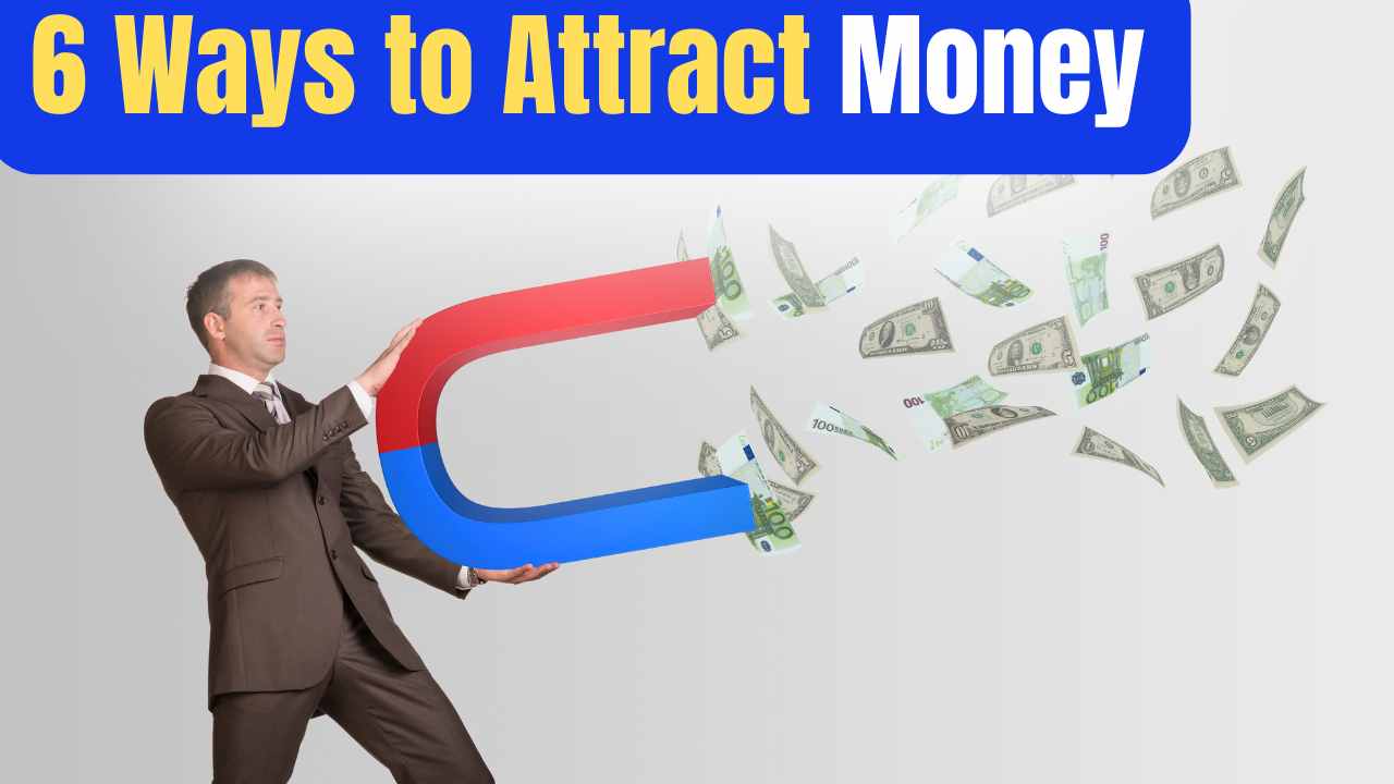 6 Ways to Attract Money